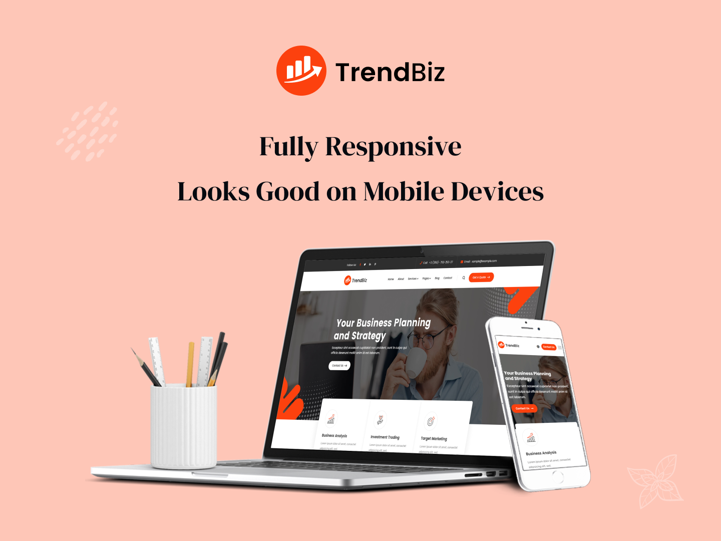 Fully Responsive - Looks Good on Mobile Devices